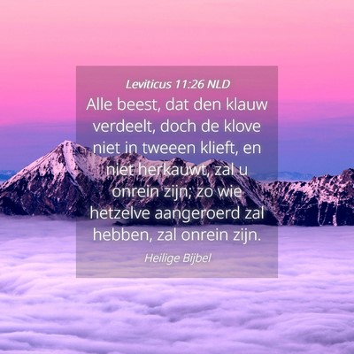 Picture 04 - Leviticus 11:26 NLD - Alle beest, dat den klauw verdeelt, doch de klove - Bible Verse Picture