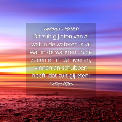Picture 04 - Leviticus 11:9 NLD - Dit zult gij eten van al wat in de wateren is: al - Bible Verse Picture