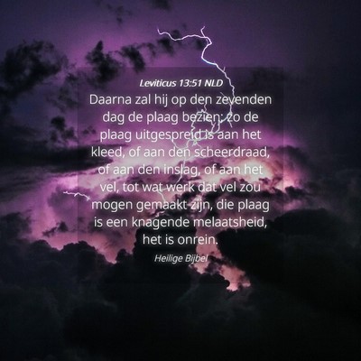 Picture 04 - Leviticus 13:51 NLD - Daarna zal hij op den zevenden dag de plaag - Bible Verse Picture