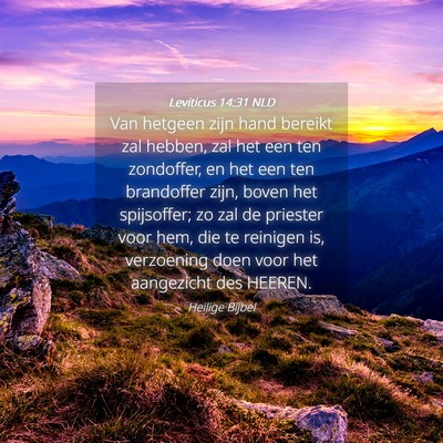Picture 04 - Leviticus 14:31 NLD - Van hetgeen zijn hand bereikt zal hebben, zal het - Bible Verse Picture