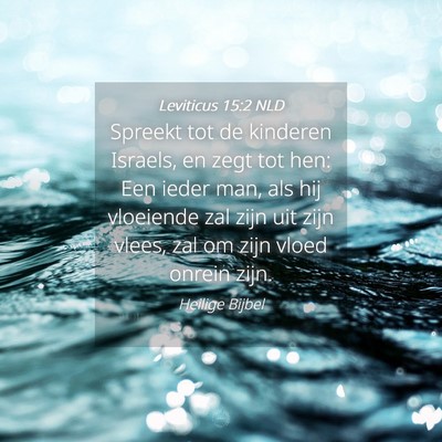 Picture 04 - Leviticus 15:2 NLD - Spreekt tot de kinderen Israels, en zegt tot hen: - Bible Verse Picture