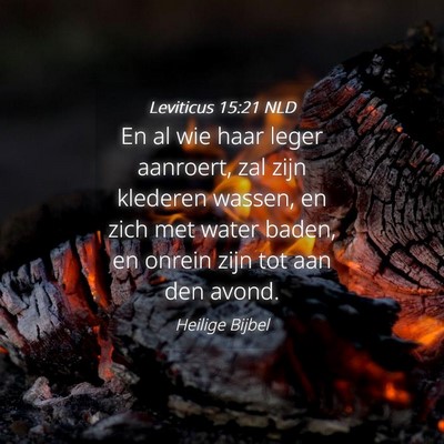 Picture 04 - Leviticus 15:21 NLD - En al wie haar leger aanroert, zal zijn klederen - Bible Verse Picture