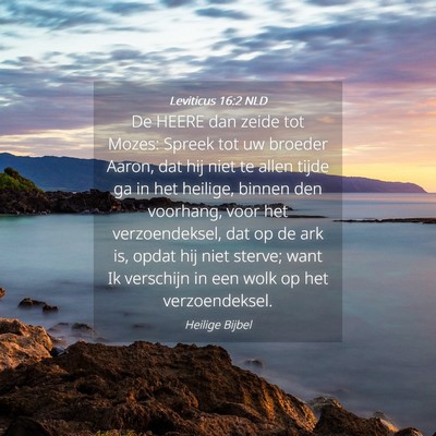 Picture 04 - Leviticus 16:2 NLD - De HEERE dan zeide tot Mozes: Spreek tot uw - Bible Verse Picture