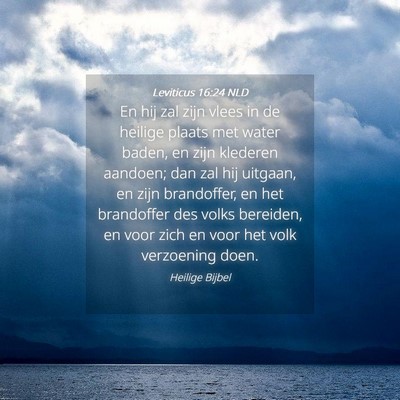 Picture 04 - Leviticus 16:24 NLD - En hij zal zijn vlees in de heilige plaats met - Bible Verse Picture