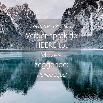 Picture 04 - Leviticus 18:1 NLD - Verder sprak de HEERE tot Mozes, - Bible Verse Picture