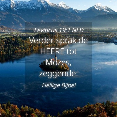 Picture 04 - Leviticus 19:1 NLD - Verder sprak de HEERE tot Mozes, - Bible Verse Picture