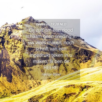Picture 04 - Leviticus 19:28 NLD - Gij zult om een dood lichaam geen snijding in uw - Bible Verse Picture
