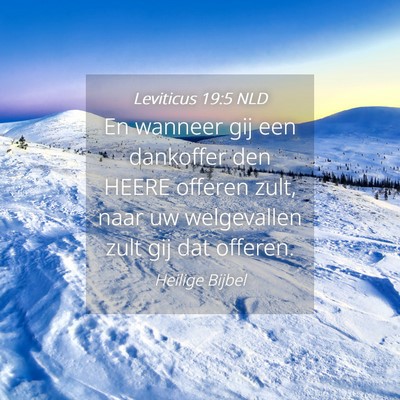 Picture 04 - Leviticus 19:5 NLD - En wanneer gij een dankoffer den HEERE offeren - Bible Verse Picture