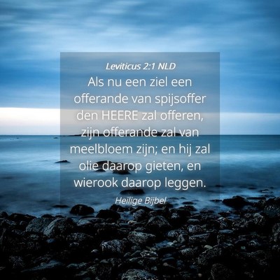 Picture 04 - Leviticus 2:1 NLD - Als nu een ziel een offerande van spijsoffer den - Bible Verse Picture