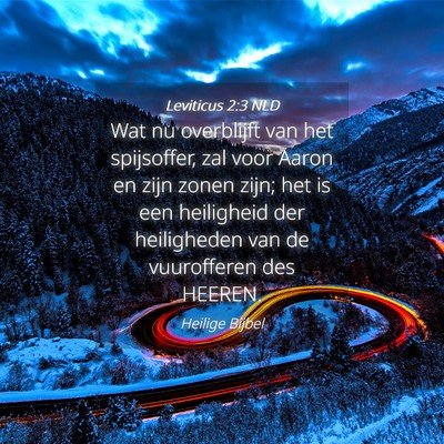 Picture 04 - Leviticus 2:3 NLD - Wat nu overblijft van het spijsoffer, zal voor - Bible Verse Picture