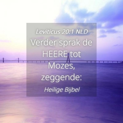 Picture 04 - Leviticus 20:1 NLD - Verder sprak de HEERE tot Mozes, - Bible Verse Picture