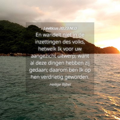 Picture 04 - Leviticus 20:23 NLD - En wandelt niet in de inzettingen des volks, - Bible Verse Picture