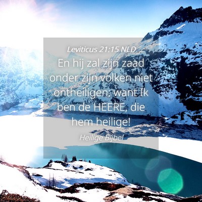 Picture 04 - Leviticus 21:15 NLD - En hij zal zijn zaad onder zijn volken niet - Bible Verse Picture