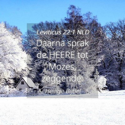 Picture 04 - Leviticus 22:1 NLD - Daarna sprak de HEERE tot Mozes, - Bible Verse Picture