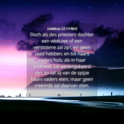 Picture 04 - Leviticus 22:13 NLD - Doch als des priesters dochter een weduwe of een - Bible Verse Picture