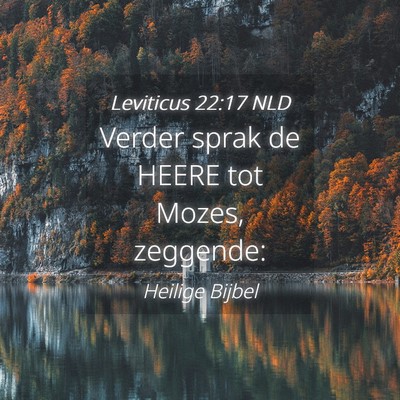 Picture 04 - Leviticus 22:17 NLD - Verder sprak de HEERE tot Mozes, - Bible Verse Picture