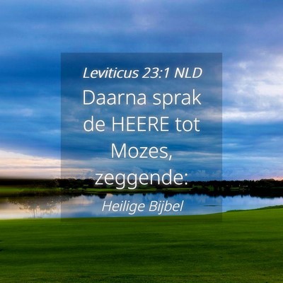 Picture 04 - Leviticus 23:1 NLD - Daarna sprak de HEERE tot Mozes, - Bible Verse Picture