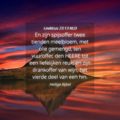 Picture 04 - Leviticus 23:13 NLD - En zijn spijsoffer twee tienden meelbloem, met - Bible Verse Picture