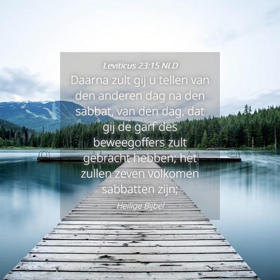 Picture 04 - Leviticus 23:15 NLD - Daarna zult gij u tellen van den anderen dag na - Bible Verse Picture