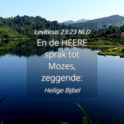 Picture 04 - Leviticus 23:23 NLD - En de HEERE sprak tot Mozes, - Bible Verse Picture