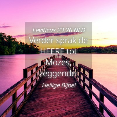 Picture 04 - Leviticus 23:26 NLD - Verder sprak de HEERE tot Mozes, - Bible Verse Picture