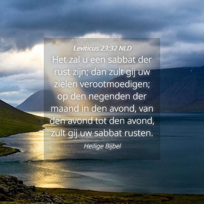 Picture 04 - Leviticus 23:32 NLD - Het zal u een sabbat der rust zijn; dan zult gij - Bible Verse Picture