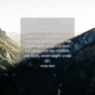 Picture 04 - Leviticus 23:40 NLD - En op den eersten dag zult gij u nemen takken van - Bible Verse Picture