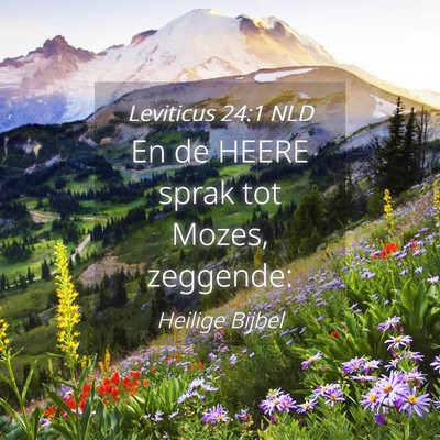 Picture 04 - Leviticus 24:1 NLD - En de HEERE sprak tot Mozes, - Bible Verse Picture