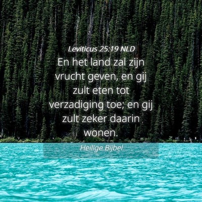 Picture 04 - Leviticus 25:19 NLD - En het land zal zijn vrucht geven, en gij zult - Bible Verse Picture