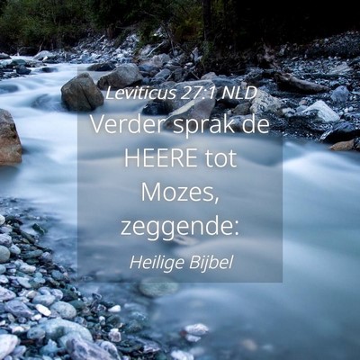 Picture 04 - Leviticus 27:1 NLD - Verder sprak de HEERE tot Mozes, - Bible Verse Picture