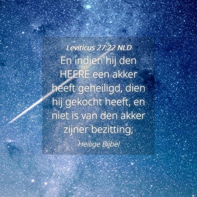 Picture 04 - Leviticus 27:22 NLD - En indien hij den HEERE een akker heeft - Bible Verse Picture
