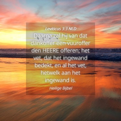 Picture 04 - Leviticus 3:3 NLD - Daarna zal hij van dat dankoffer een vuuroffer - Bible Verse Picture