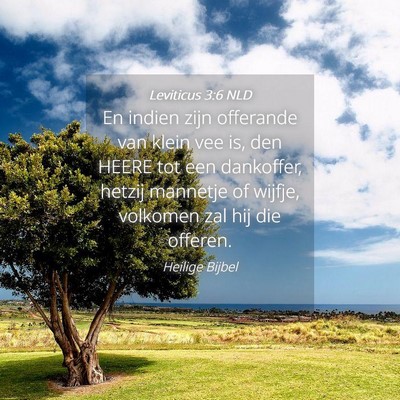 Picture 04 - Leviticus 3:6 NLD - En indien zijn offerande van klein vee is, den - Bible Verse Picture