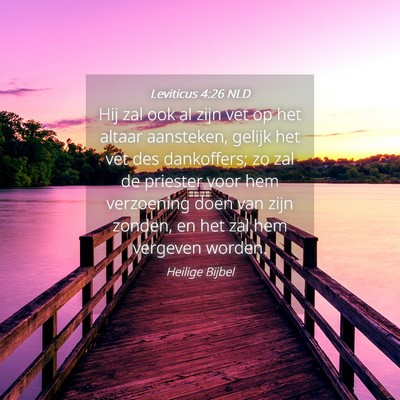 Picture 04 - Leviticus 4:26 NLD - Hij zal ook al zijn vet op het altaar aansteken, - Bible Verse Picture