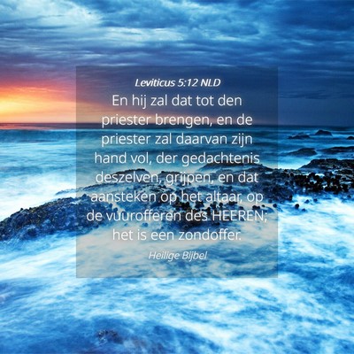Picture 04 - Leviticus 5:12 NLD - En hij zal dat tot den priester brengen, en de - Bible Verse Picture