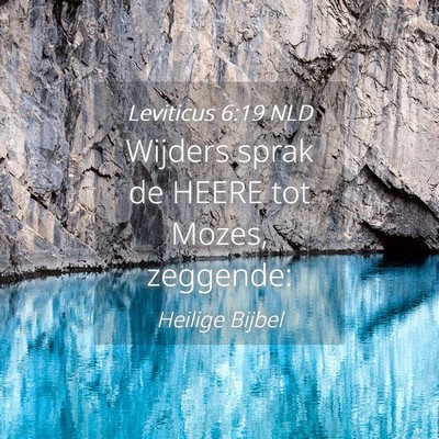 Picture 04 - Leviticus 6:19 NLD - Wijders sprak de HEERE tot Mozes, - Bible Verse Picture