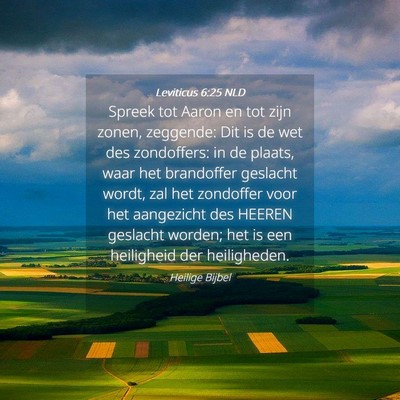Picture 04 - Leviticus 6:25 NLD - Spreek tot Aaron en tot zijn zonen, zeggende: Dit - Bible Verse Picture