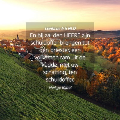 Picture 04 - Leviticus 6:6 NLD - En hij zal den HEERE zijn schuldoffer brengen tot - Bible Verse Picture
