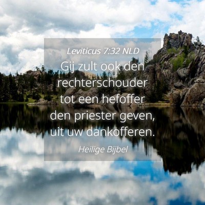 Picture 04 - Leviticus 7:32 NLD - Gij zult ook den rechterschouder tot een hefoffer - Bible Verse Picture