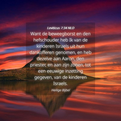 Picture 04 - Leviticus 7:34 NLD - Want de beweegborst en den hefschouder heb Ik van - Bible Verse Picture