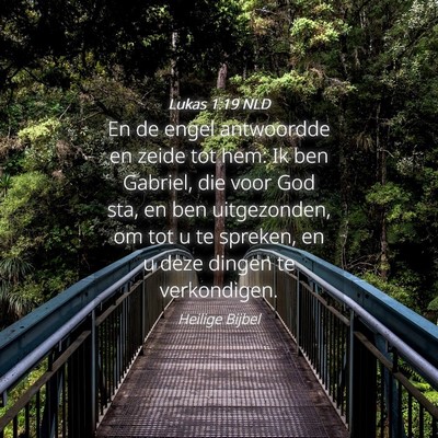Picture 04 - Lukas 1:19 NLD - En de engel antwoordde en zeide tot hem: Ik ben - Bible Verse Picture