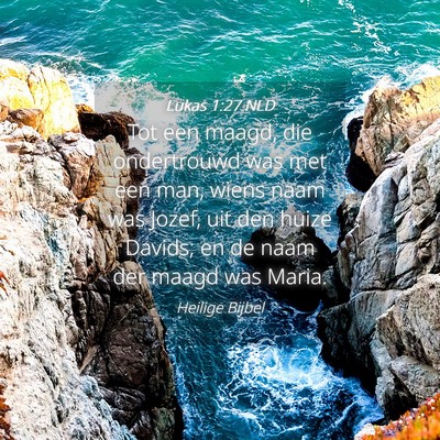 Picture 04 - Lukas 1:27 NLD - Tot een maagd, die ondertrouwd was met een man, - Bible Verse Picture