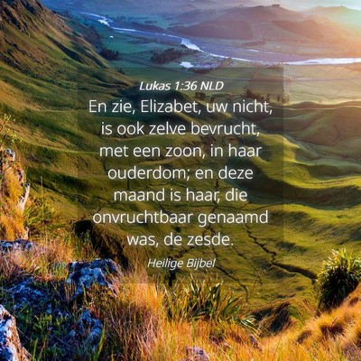 Picture 04 - Lukas 1:36 NLD - En zie, Elizabet, uw nicht, is ook zelve - Bible Verse Picture