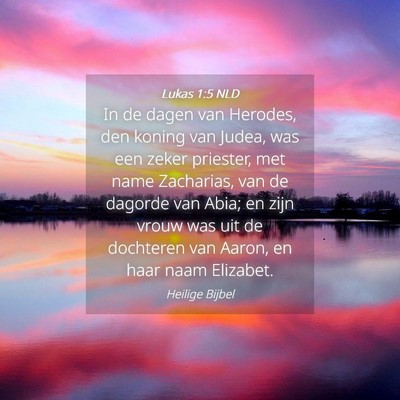 Picture 04 - Lukas 1:5 NLD - In de dagen van Herodes, den koning van Judea, - Bible Verse Picture
