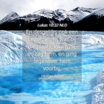 Picture 04 - Lukas 10:32 NLD - En desgelijks ook een Leviet, als hij was bij die - Bible Verse Picture