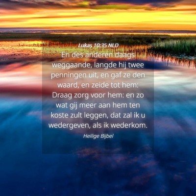 Picture 04 - Lukas 10:35 NLD - En des anderen daags weggaande, langde hij twee - Bible Verse Picture