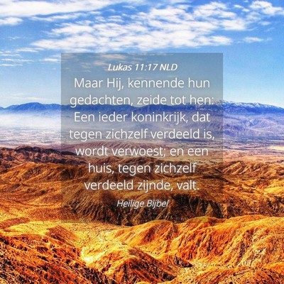 Picture 04 - Lukas 11:17 NLD - Maar Hij, kennende hun gedachten, zeide tot hen: - Bible Verse Picture