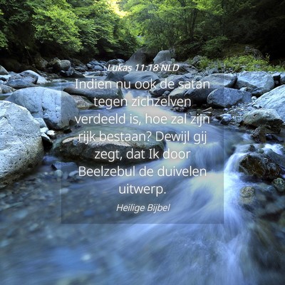 Picture 04 - Lukas 11:18 NLD - Indien nu ook de satan tegen zichzelven verdeeld - Bible Verse Picture