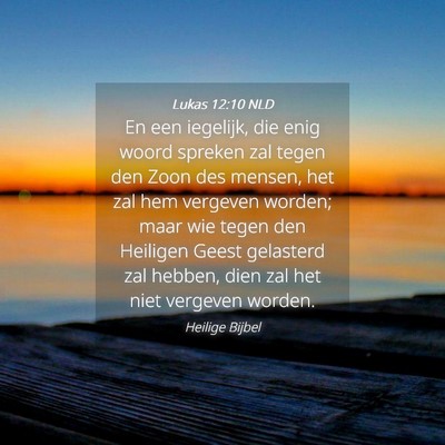 Picture 04 - Lukas 12:10 NLD - En een iegelijk, die enig woord spreken zal tegen - Bible Verse Picture