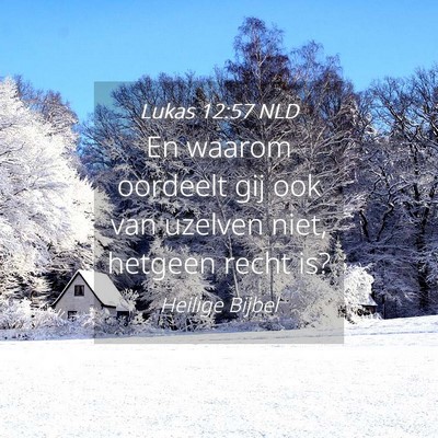 Picture 04 - Lukas 12:57 NLD - En waarom oordeelt gij ook van uzelven niet, - Bible Verse Picture